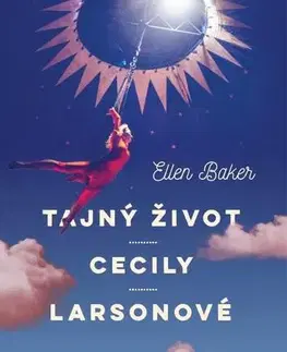Svetová beletria Tajný život Cecily Larsonové - Ellen Baker,Jana Kordíková