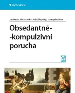 Psychiatria a psychológia Obsedantně-kompulzivní porucha - Ján Praško,Aleš Grambal,Miloš Šlepecký,Jana Vyskočilová