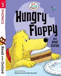Príprava do školy, pracovné zošity Read with Oxford: Stage 3: Biff, Chip and Kipper: Hungry Floppy and Other Stories - Roderick Hunt