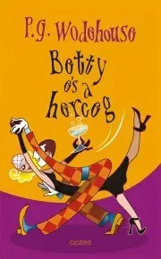 Humor a satira Betty és a herceg - Pelham Grenville Wodehouse