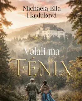Historické romány Volali ma Fénix - Michaela Ella Hajduková