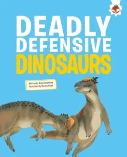 Encyklopédie pre deti a mládež - ostatné Deadly Defensive Dinosaurs - Eliza Jeffery Griffin,Rosie Rowntree
