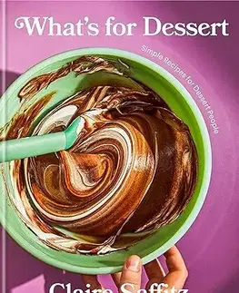 Sladká kuchyňa What's for Dessert - Claire Saffitz