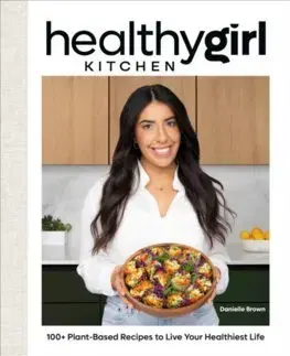 Vegetariánska kuchyňa HealthyGirl Kitchen - Danielle Brown