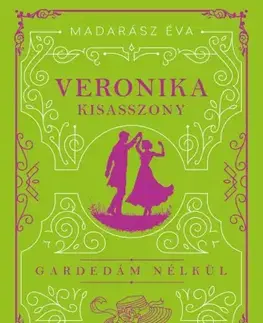 Dobrodružstvo, napätie, western Veronika kisasszony - Éva Madarász