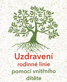 Ezoterika - ostatné Uzdravení rodinné linie pomocí vnitřního dítěte - Rebecca Hintze Linder