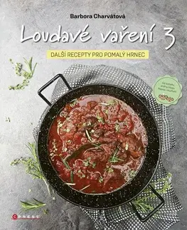 Kuchárky - ostatné Loudavé vaření 3: Další recepty pro pomalý hrnec - Barbora
