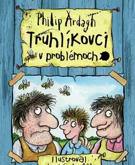 Dobrodružstvo, napätie, western Truhlíkovci v problémoch - Philip Ardagh,Axel Scheffler