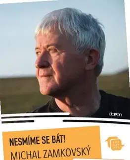 Fejtóny, rozhovory, reportáže Nesmíme se bát! - Michal Zamkovský