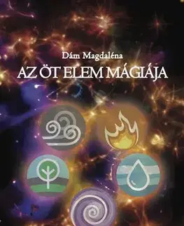 Sci-fi a fantasy Az öt elem mágiája - Dám Magdaléna
