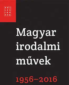 Literárna veda, jazykoveda Magyar irodalmi művek 1956-2016 - Pécsi Györgyi
