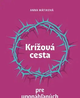 Kresťanstvo Krížová cesta pre uponáhľaných