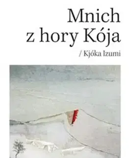 Svetová beletria Mnich z hory Kója, 2. vydání - Izumi Kjóka