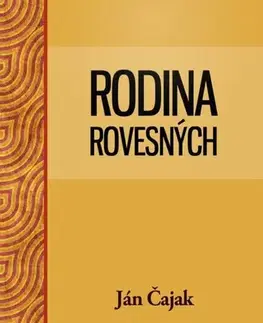 Romantická beletria Rodina Rovesných - Čajak Ján ml.