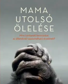 Biológia, fauna a flóra Mama utolsó ölelése - Frans de Waal