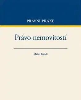 Právo - ostatné Právo nemovitostí - Milan Kindl