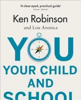 Výchova, cvičenie a hry s deťmi You, Your Child and School - Robinson Ken Sir,Lou Aronica