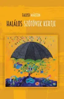 Poézia - antológie Halálos szótövek kertje - Márton Falusi