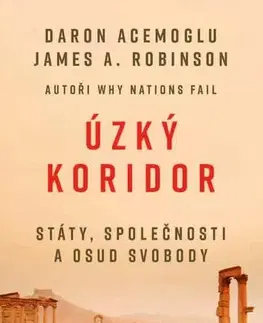 Sociológia, etnológia Úzký koridor: Státy, společnosti a osud svobody - Daron Acemoglu,James A. Robinson