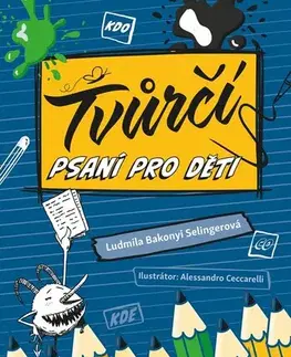 Pre deti a mládež - ostatné Tvůrčí psaní pro děti - Ludmila Bakonyi Selingerová