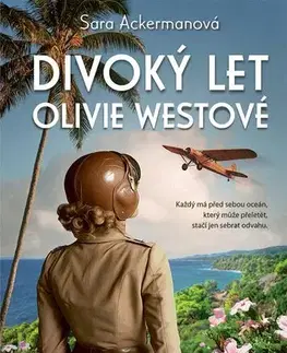 Historické romány Divoký let Olivie Westové - Sara Ackerman
