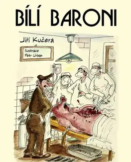 Česká beletria Bílí baroni - Jiří Kučera,Petr Urban (ilustrácie)