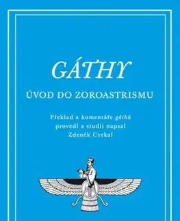 Náboženstvo - ostatné Gáthy. Úvod do zoroastrismu - neuvedený,Zdeněk Cvrkal