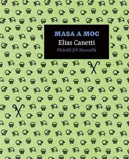 Psychológia, etika Masa a moc (česky) - Elias Canetti