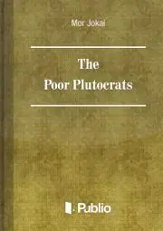 Svetová beletria The Poor Plutocrats - Mór Jókai