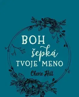 Kresťanstvo Boh šepká tvoje meno - Cherie Hill