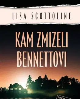 Detektívky, trilery, horory Kam zmizeli Bennettovi - Lisa Scottolineová