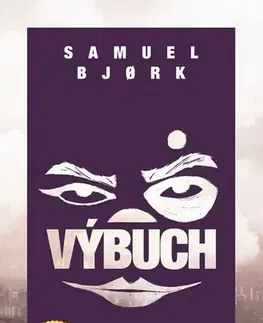 Detektívky, trilery, horory Výbuch - Samuel Bjork,Daniela Mrázová,Václav Křenek
