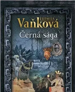 Historické romány Černá sága - Ludmila Vaňková