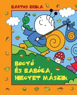 Rozprávky pre malé deti Bogyó és Babóca hegyet mászik - Erika Bartos