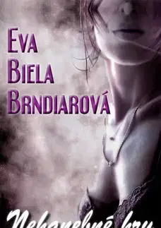 Slovenská beletria Nehanebné hry - Eva Biela Brndiarová