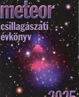 Astronómia, vesmír, fyzika Meteor csillagászati évkönyv 2025 - Kolektív autorov