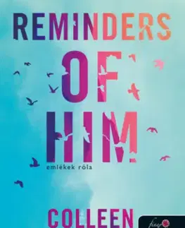 Romantická beletria Reminders of Him - Emlékek róla - Colleen Hooverová