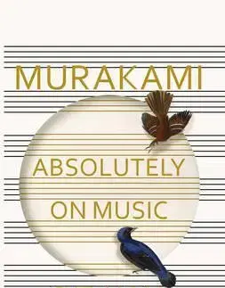 Hudba - noty, spevníky, príručky Absolutely on Music - Haruki Murakami,Seiji Ozawa