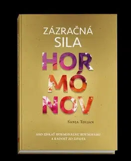 Zdravoveda, ochorenia, choroby Zázračná sila hormónov - Sanja Toljan