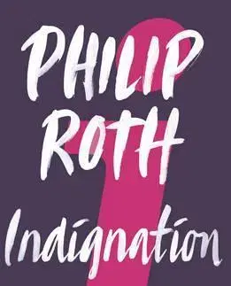 Cudzojazyčná literatúra Indignation - Philip Roth