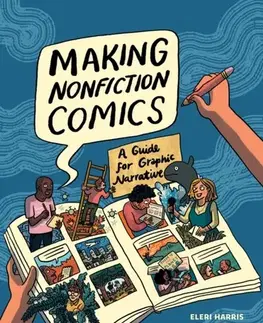 Beletria - ostatné Making Nonfiction Comics - Eleri Harris,Shay Sarah Mirk