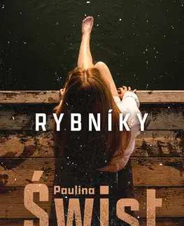 Romantická beletria Rybníky - Paulina Świst