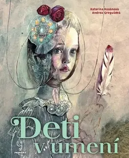 Encyklopédie pre deti a mládež - ostatné Deti v umení - Katarína Kosánová,Andrea Gregušová