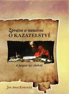 Kresťanstvo Zpráva a naučení o kazatelství - Jan Amos Komenský