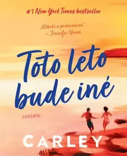 Romantická beletria Toto leto bude iné - Carley Fortune