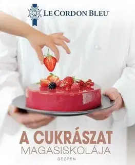 Sladká kuchyňa A cukrászat magasiskolája - Le Cordon Bleu Intéze