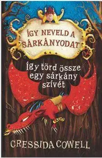 Pre deti a mládež - ostatné Így neveld a sárkányodat 8. - Így törd össze egy sárkány szívét - Cressida Cowell