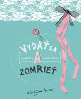 Romantická beletria Vydať sa a zomrieť - Barbora Kardošová