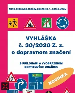 Zákony, zbierky zákonov Vyhláška č. 30/2020 Z.z. o dopravnom značení - Kolektív autorov