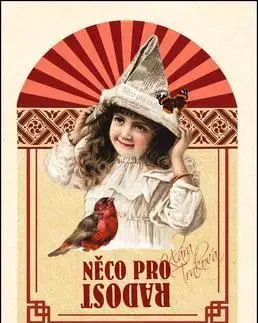 Citáty, výroky, aforizmy, príslovia, porekadlá Něco pro radost - Klára Trnková